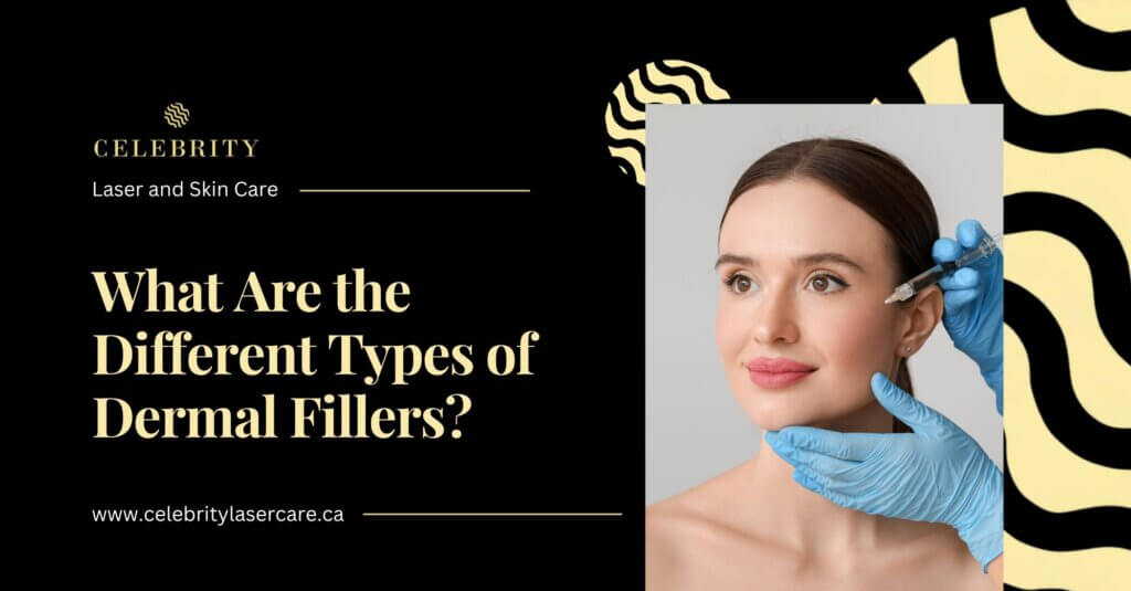 What Are the Different Types of Dermal Fillers