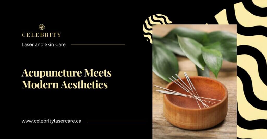 Acupuncture Meets Modern Aesthetic Treatments