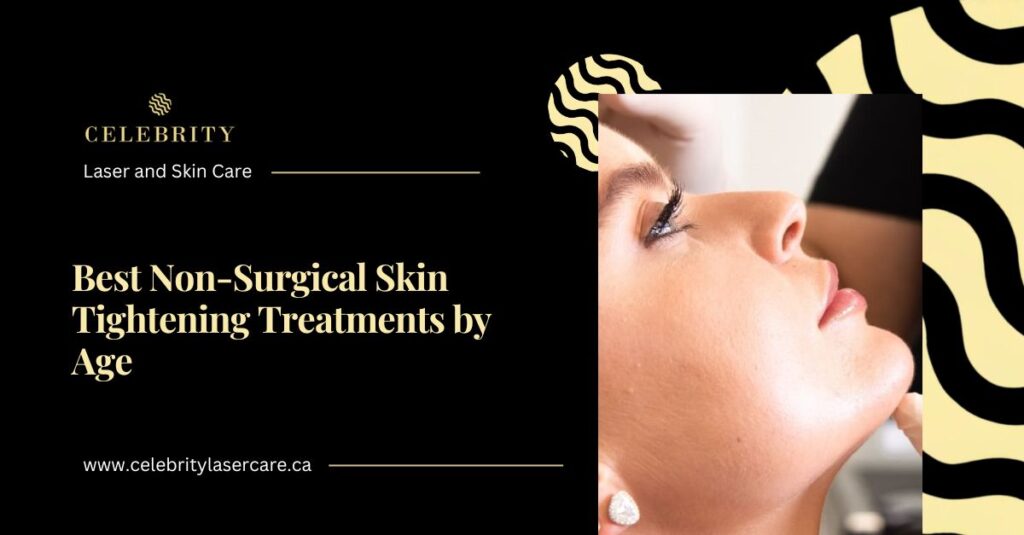 Best Non-Surgical Skin Tightening Treatments by Age