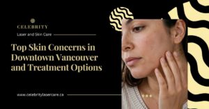Woman examining mild redness and uneven skin tone, representing common skin concerns among Downtown Vancouver clients.